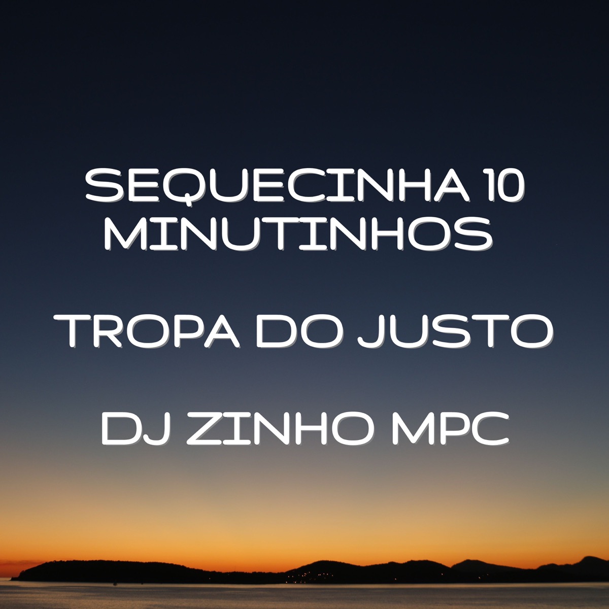 Sequecinha 10 Minutinhos - Tropa do Justo (feat. Mc Rkostta, Mc Aleff, Emici Marcelinho, MC Denny & Mc Cyclope) - EP by Dj Zinho Mpc album cover