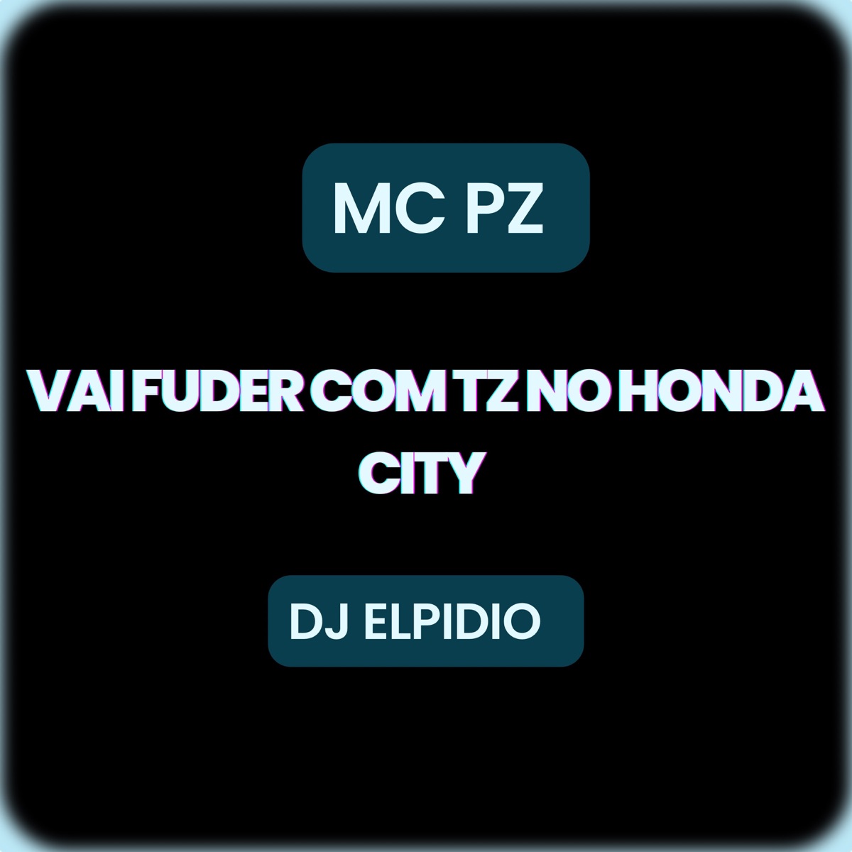 Vem Com Tz no Honda City - Single by Dj Elpidio album cover