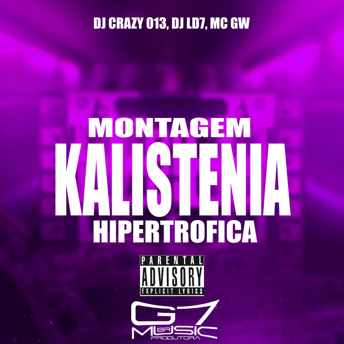 Montagem Kalistenia Hipertrófica - Single by DJ CRAZY 013, DJ LD7 & MC GW album cover