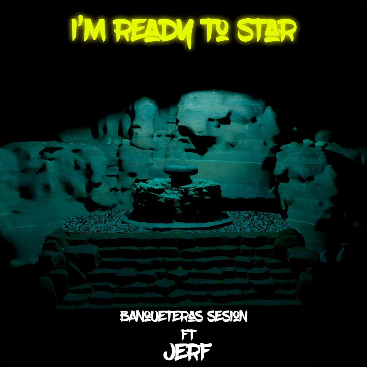 I'm Ready To Star (feat. JERF) - Single by Banqueteras Sesion album cover