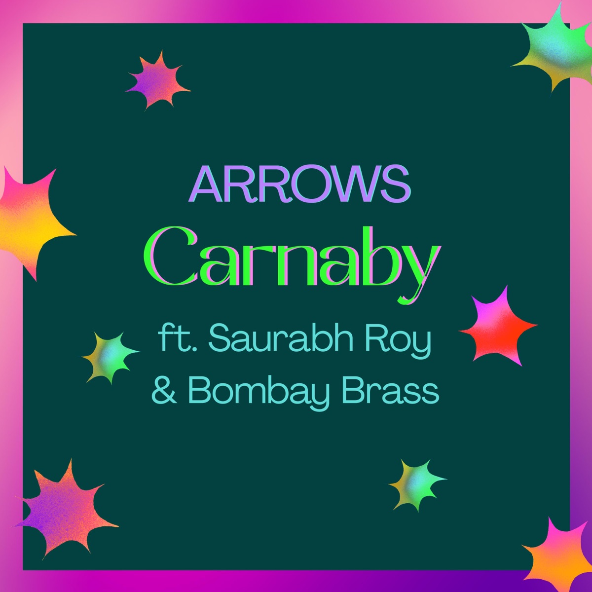 Carnaby (feat. Saurabh Roy & Bombay Brass) - Single by Arrows album cover