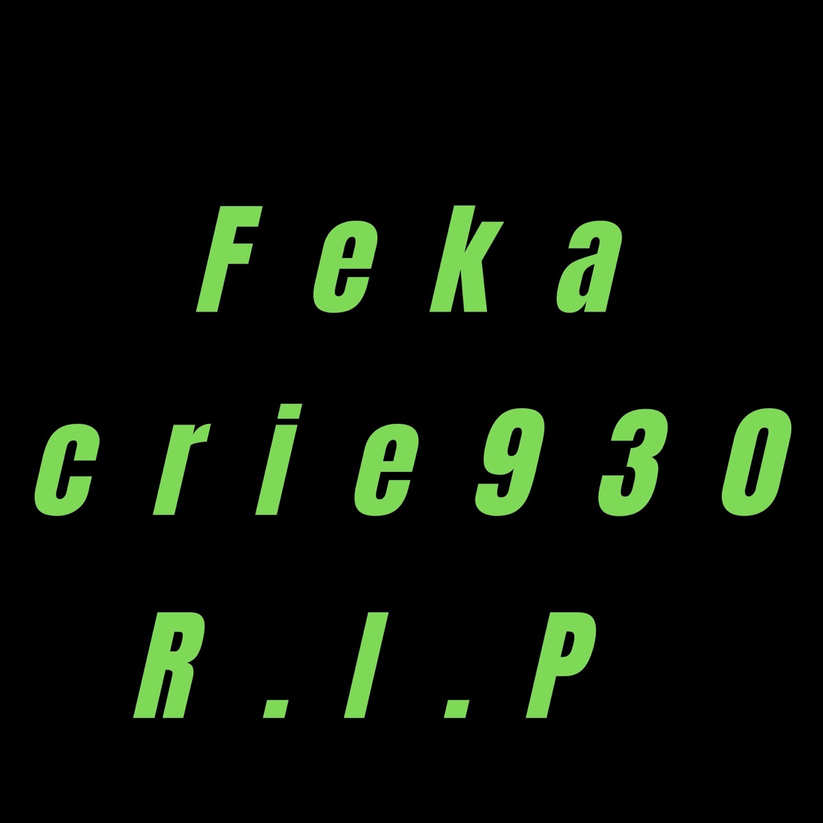 Feka Crie930 R.I.P - Single by Xavi Lantaron album cover