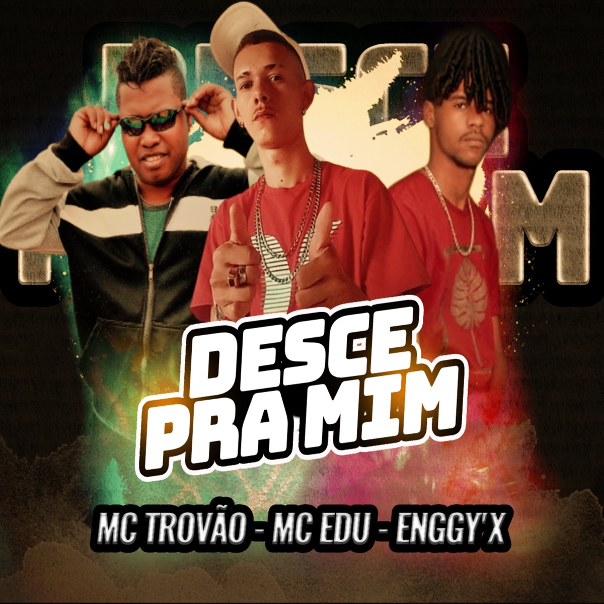 Desce pra Mim - Single by Mc Edu, MC Trovão & Enggy'x album cover