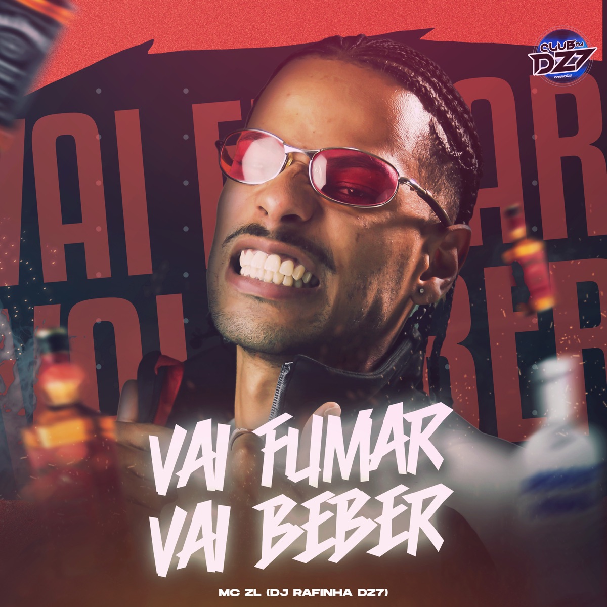 VAI FUMAR VAI BEBER - Single by Mc ZL, DJ Rafinha Dz7 & CLUB DA DZ7 album cover