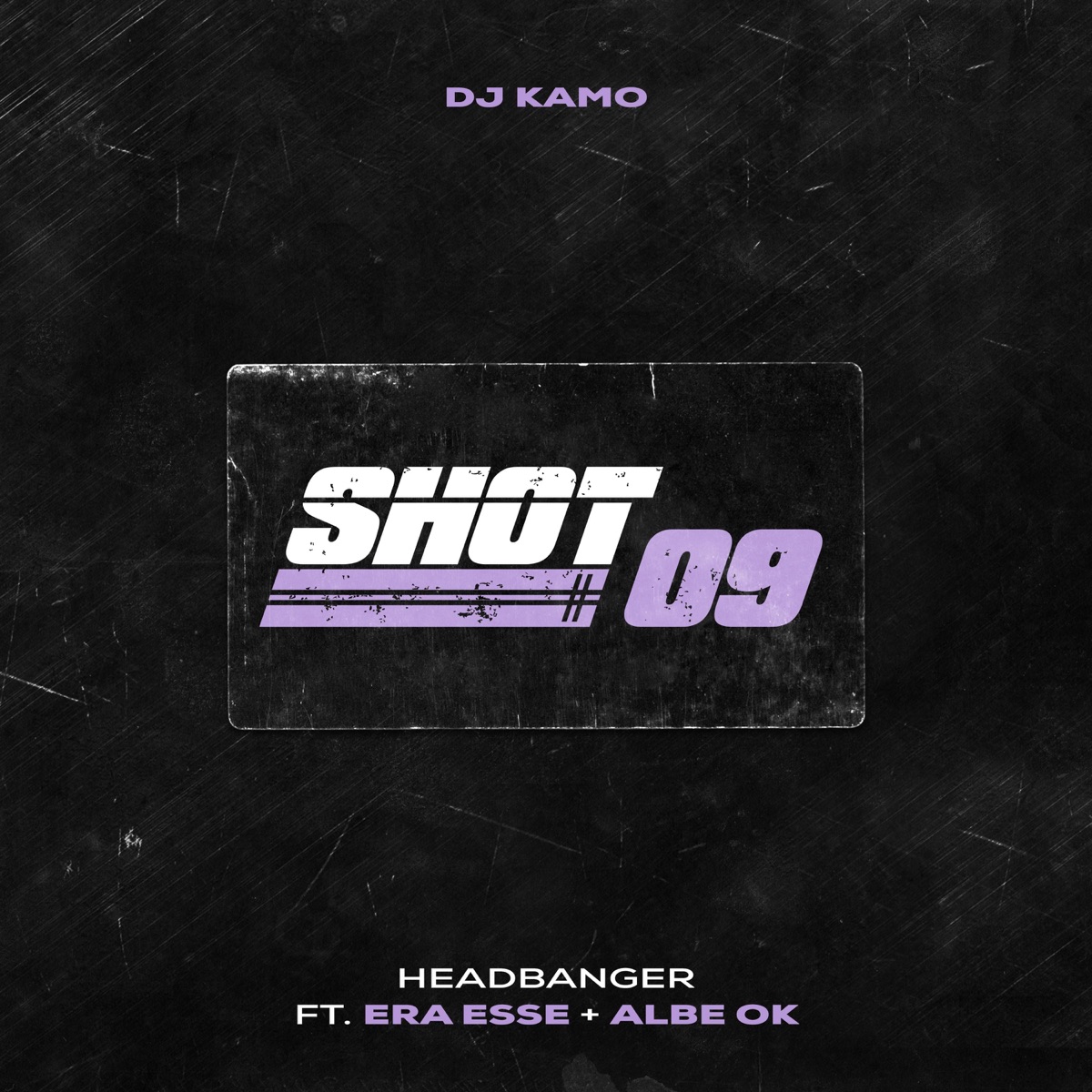 Shot 09: Headbanger (feat. Era Esse & Albe OK) - Single by DJ Kamo album cover