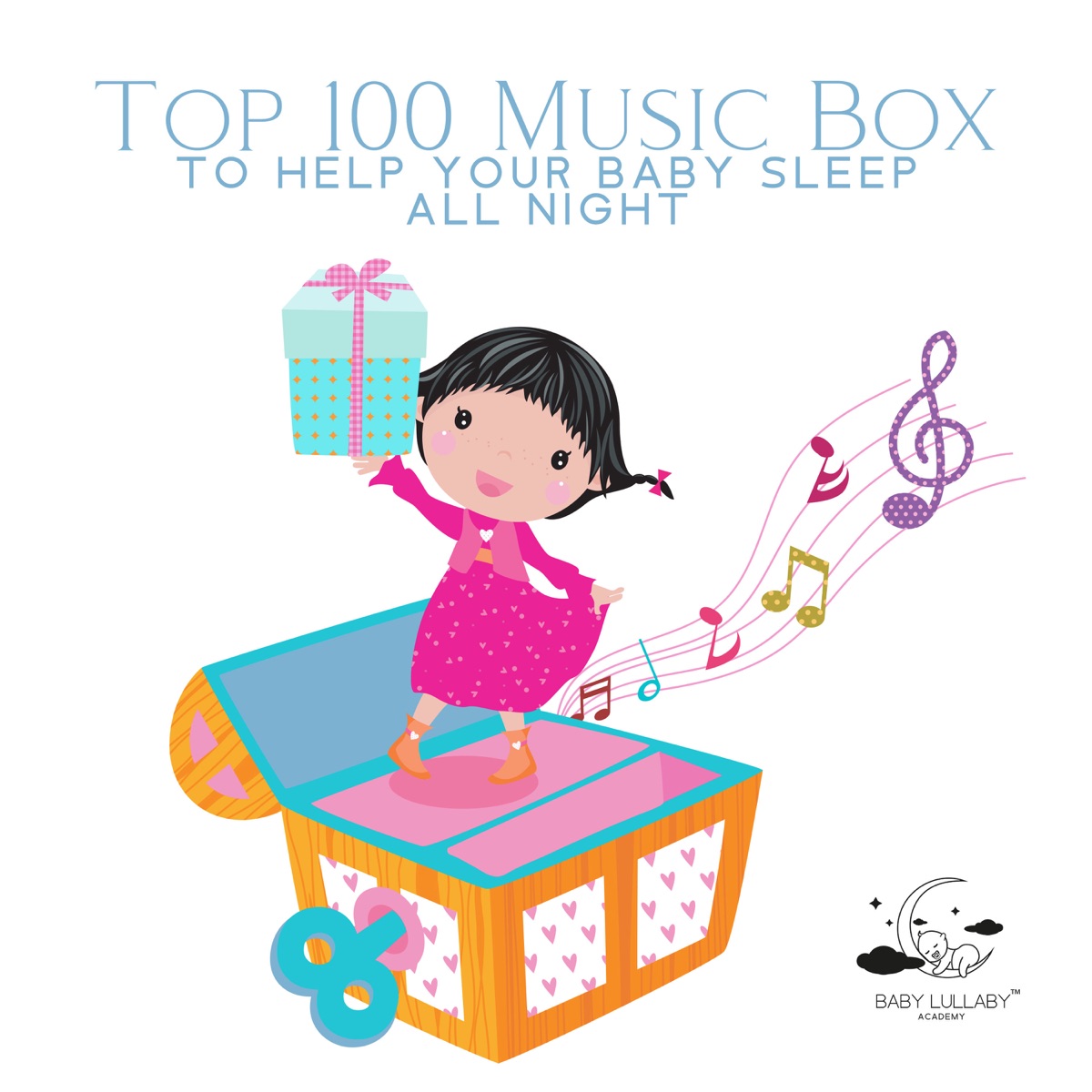 Top 100 Music Box to Help Your Baby Sleep All Night by Baby Lullaby Academy album cover artwork