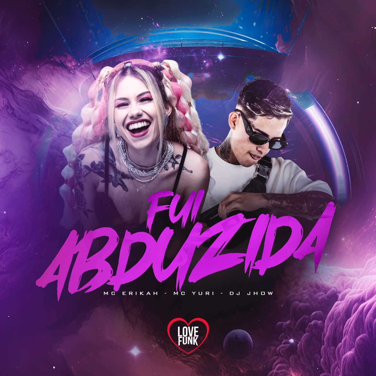 Fui Abduzida - Single by Mc Erikah, MC Yuri & DJ Jhow album cover