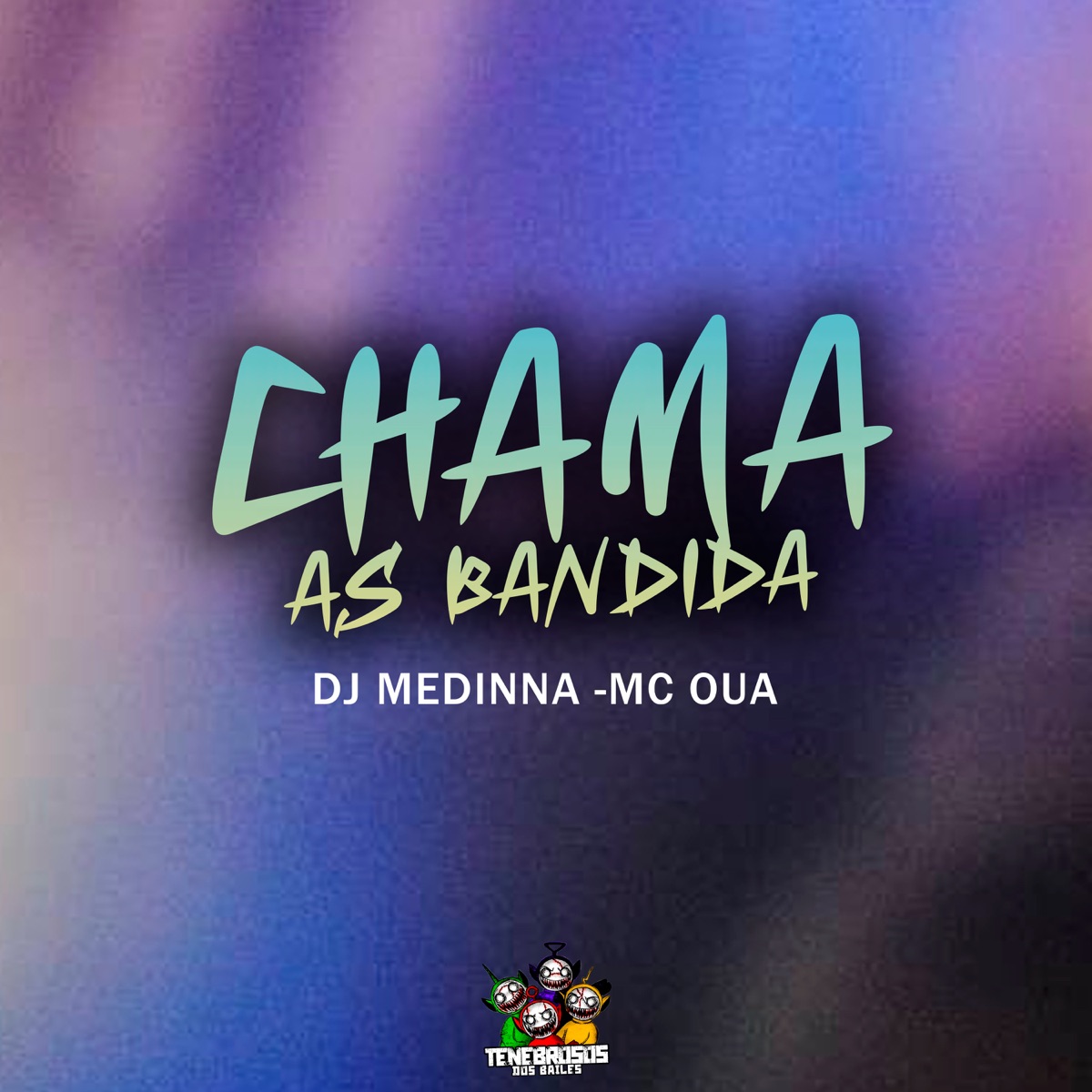 Chama as Bandida - Single by Dj Medinna & MC OUÁ album cover