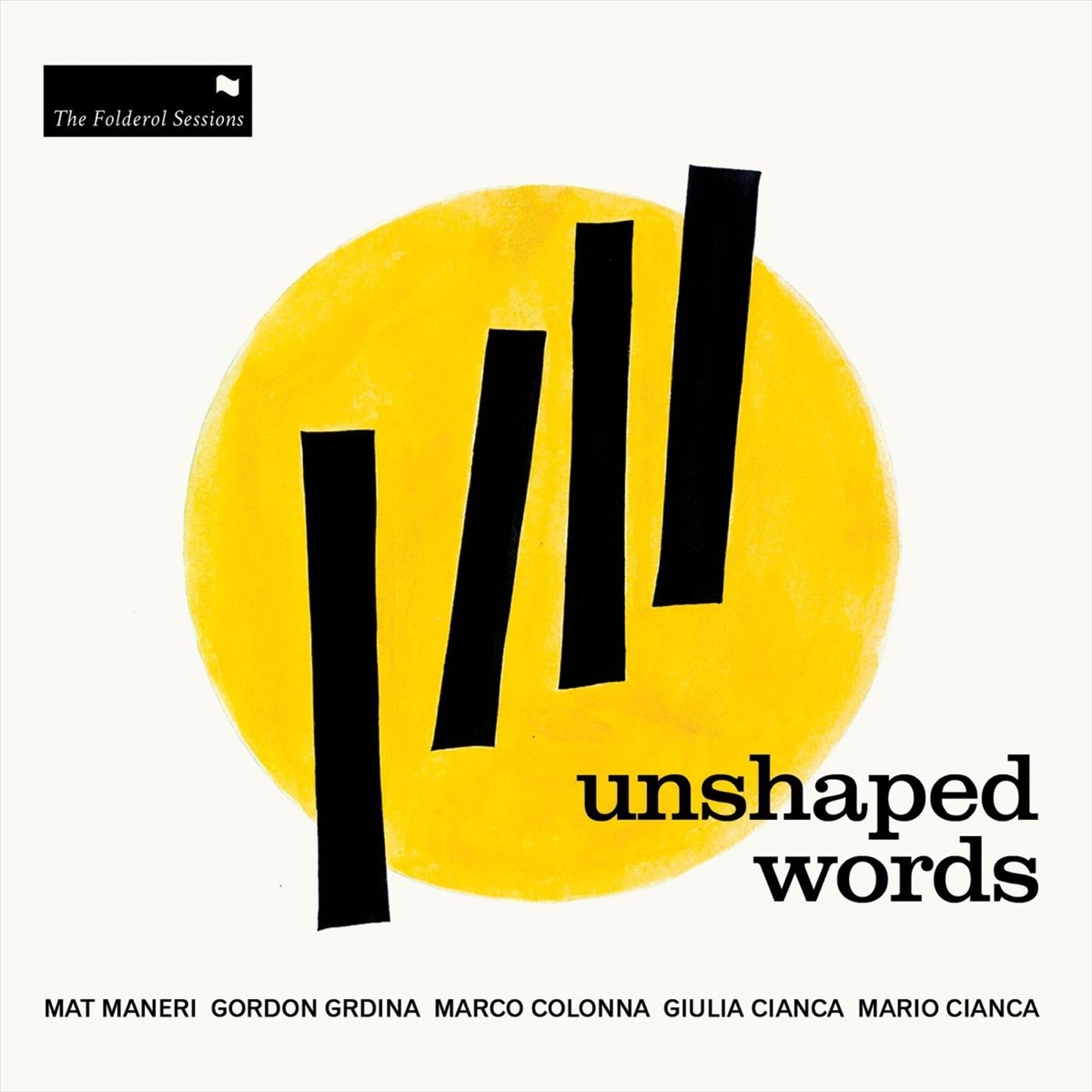 Unshaped Words by Mat Maneri, Gordon Grdina, Marco Colonna, Giulia Cianca & Mario Cianca album cover