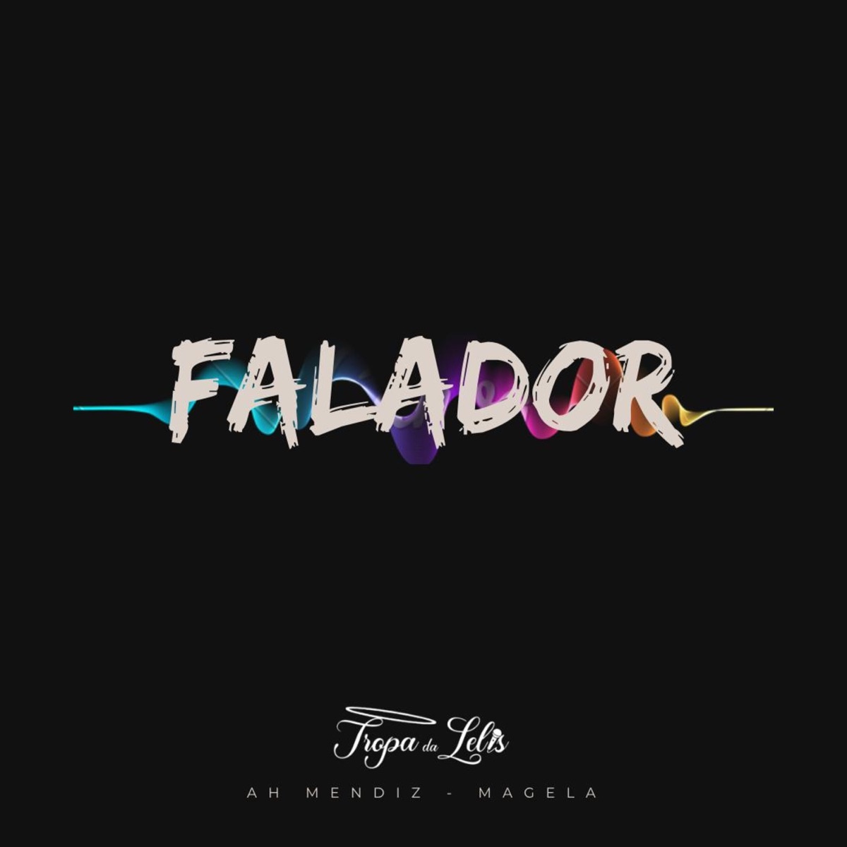 Falador - Single by Ah Mendiz, Magela & Dj Russo album cover