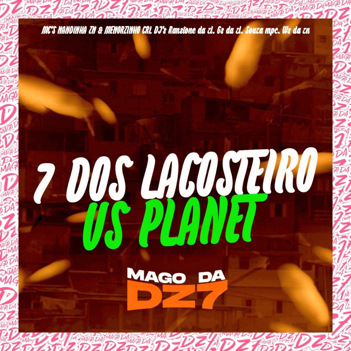7 dos Lacosteiro Vs Planet - Single by Dj Ranstone Da Zl, Mc Nandinha ZN & Mc menorzinho crl album cover