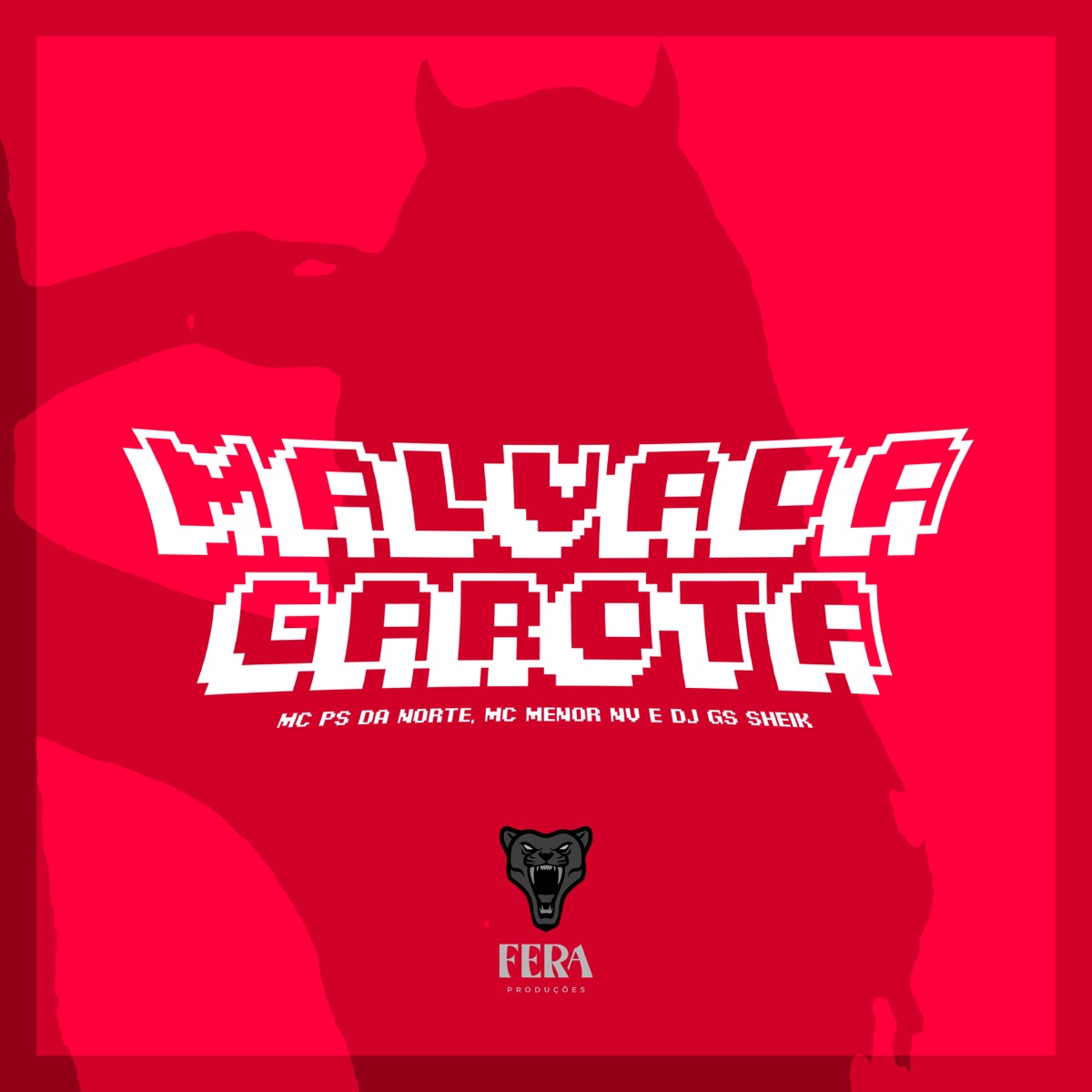 Malvada Garota - Single by DJ GS SHEIK, Mc Ps Da norte & Menor NV album cover