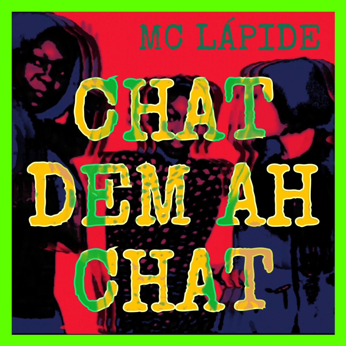 Chat Dem ah Chat (feat. Beni) - Single by MC Lápide album cover