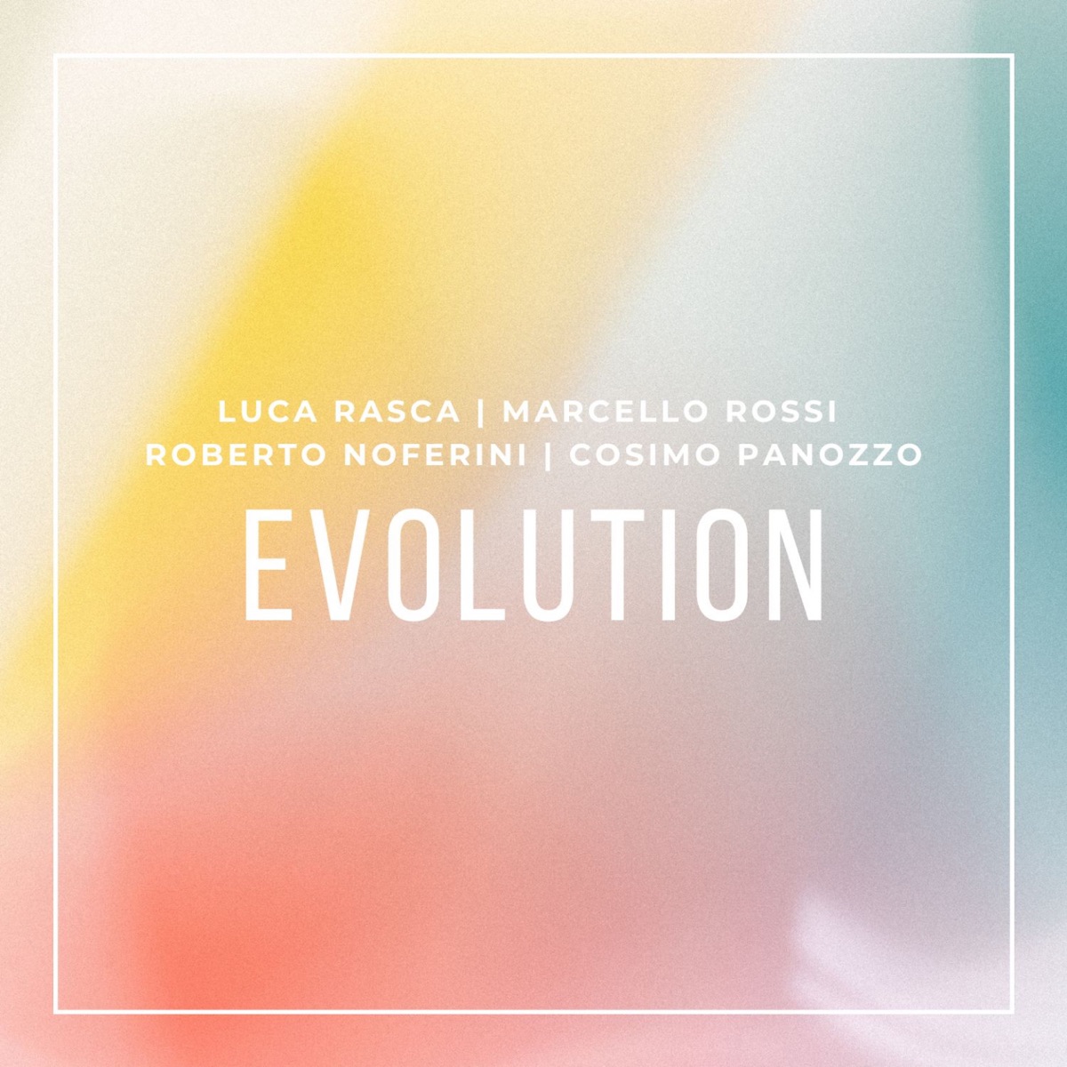 Evolution by Marcello Rossi, Luca Rasca, Cosimo Panozzo & Roberto Noferini album cover