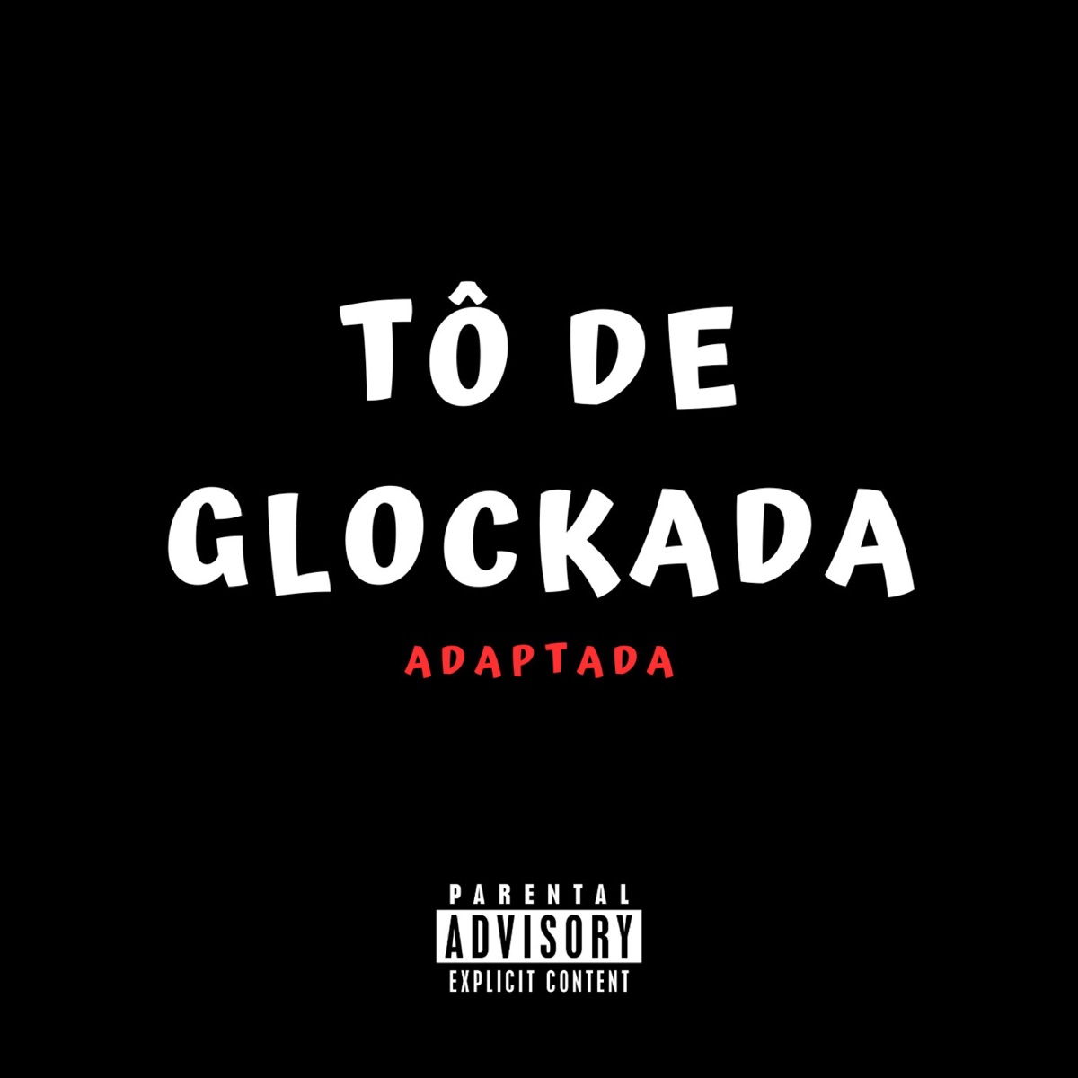 Tô de Glockada Adaptada - Single by DJ GEGÊ DE STA CRUZ album cover