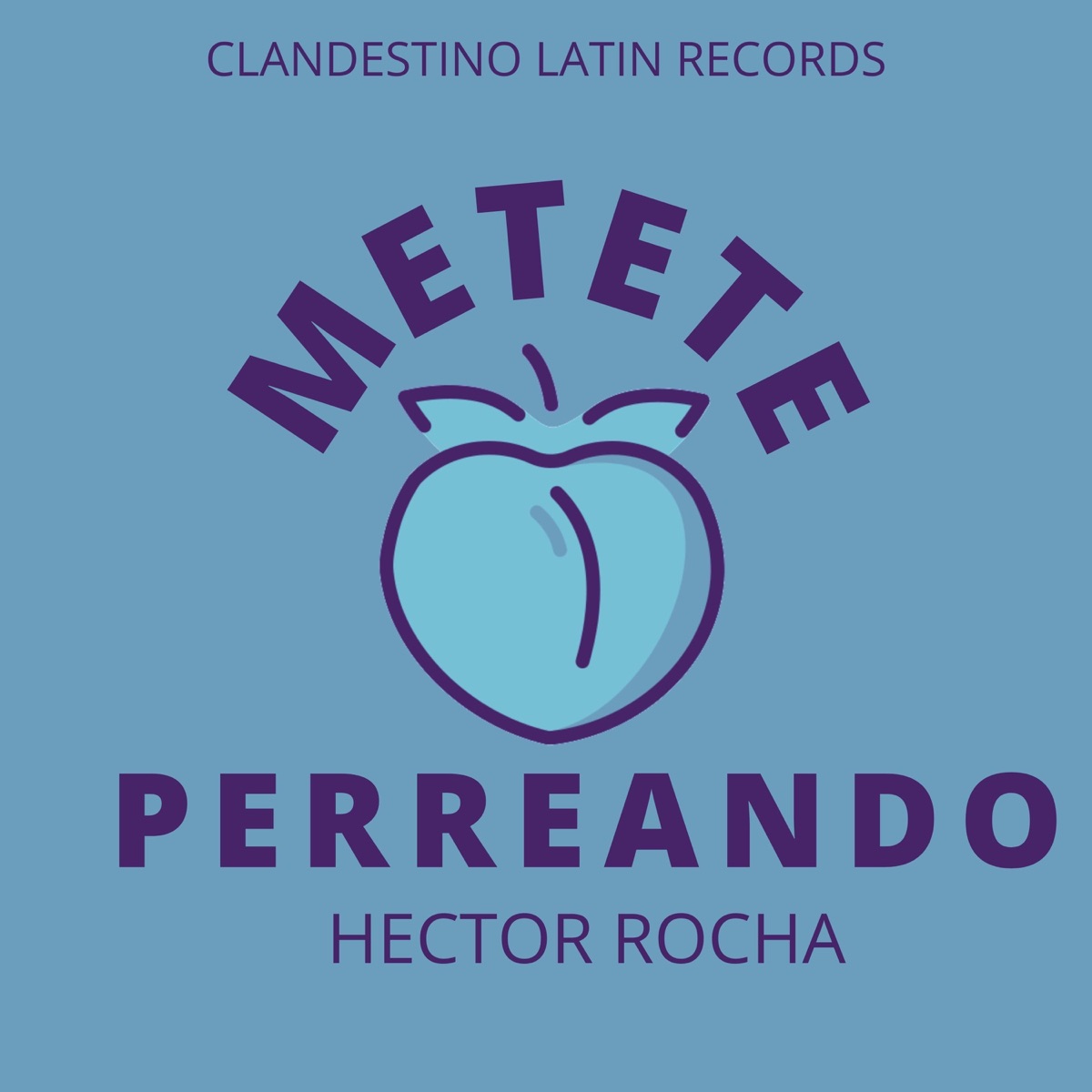 Métete Perreando - Single by Héctor Rocha album cover