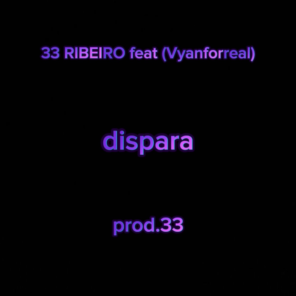dispara (feat. Vyanforreal) - Single by 33 RIBEIRO album cover