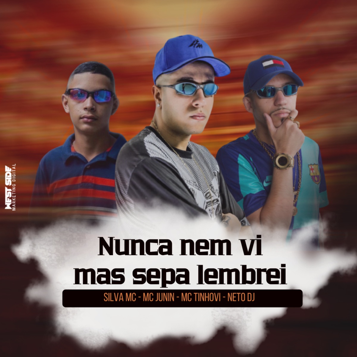 Nunca Nem vi Mas Sepa Lembrei (feat. NETO DJ) - Single by Silva MC, Mc Tinhovi & Mc Junin album cover