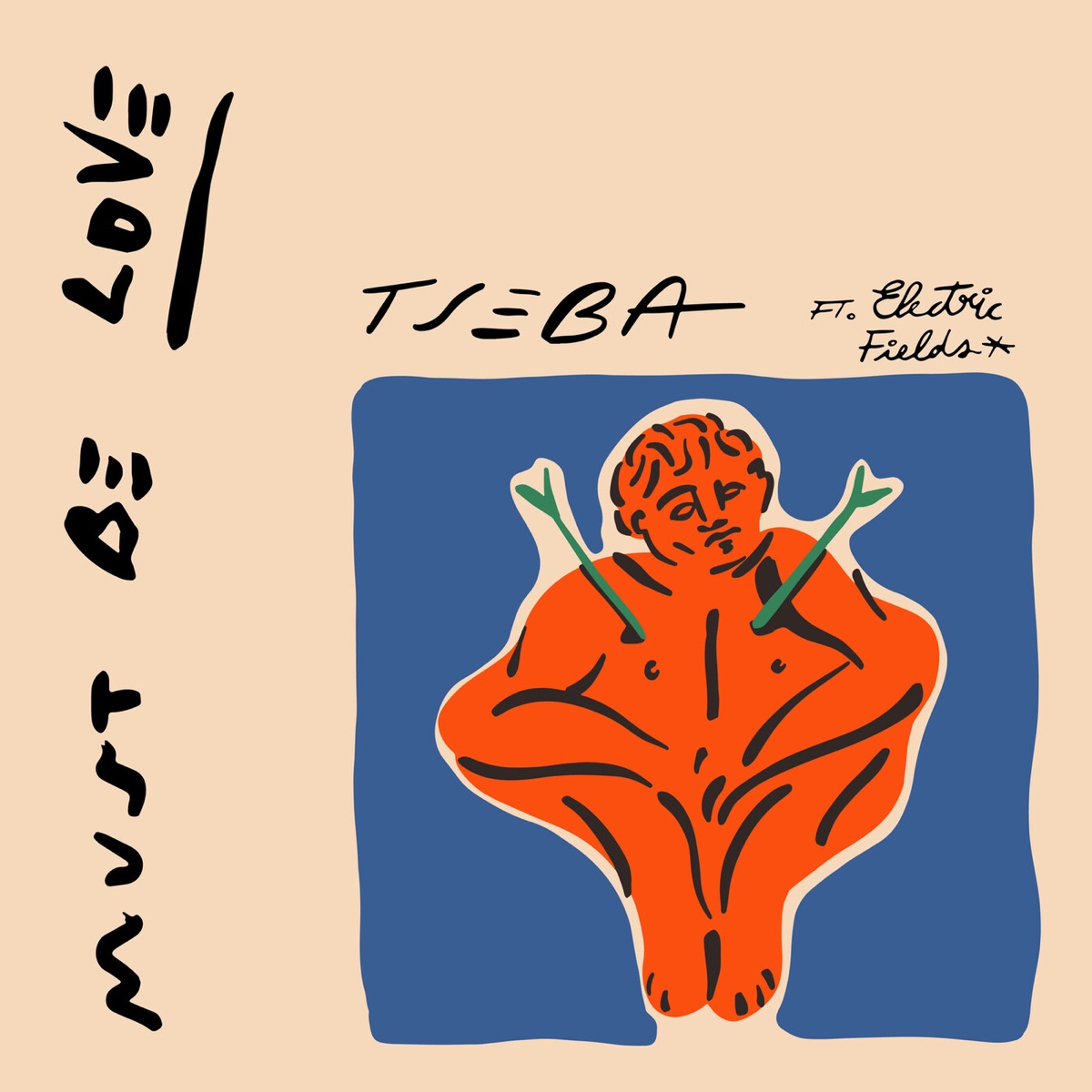 Must Be Love (feat. Electric Fields) - Single by Tseba album cover