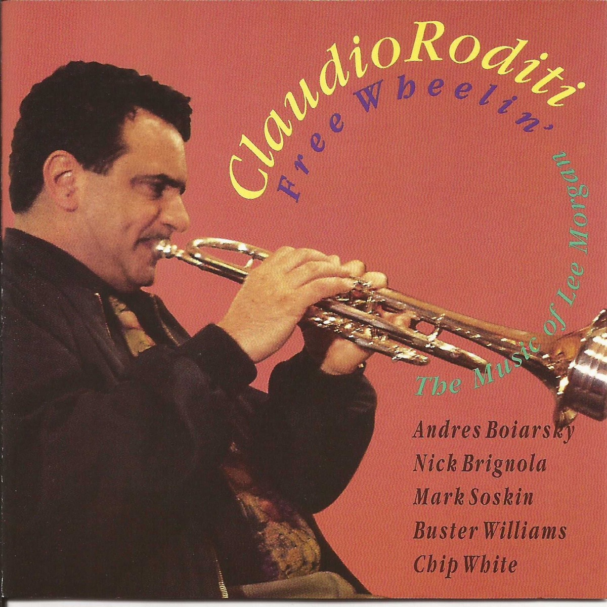 Free Wheelin': The Music of Lee Morgan (feat. Buster Williams, Chip White, Nick Brignola, Andres Boiarsky & Mark Soskin) by Claudio Roditi album cover