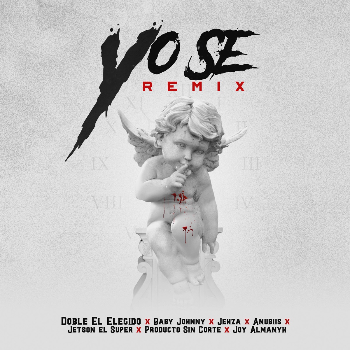 Yo Se (Remix) - Single [feat. Baby Johnny, Jehza, Anubiis, Jetson "El Super", Joy Almanyk & Producto Sin Corte] - Single by Doble El Elegido album cover