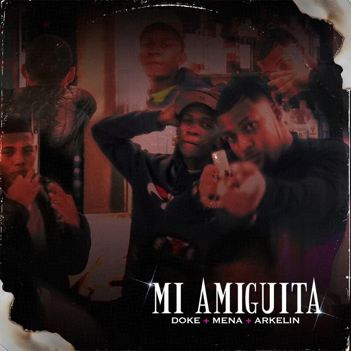 Mi Amiguita (feat. Mena & Arkelin) - Single by Doke album cover