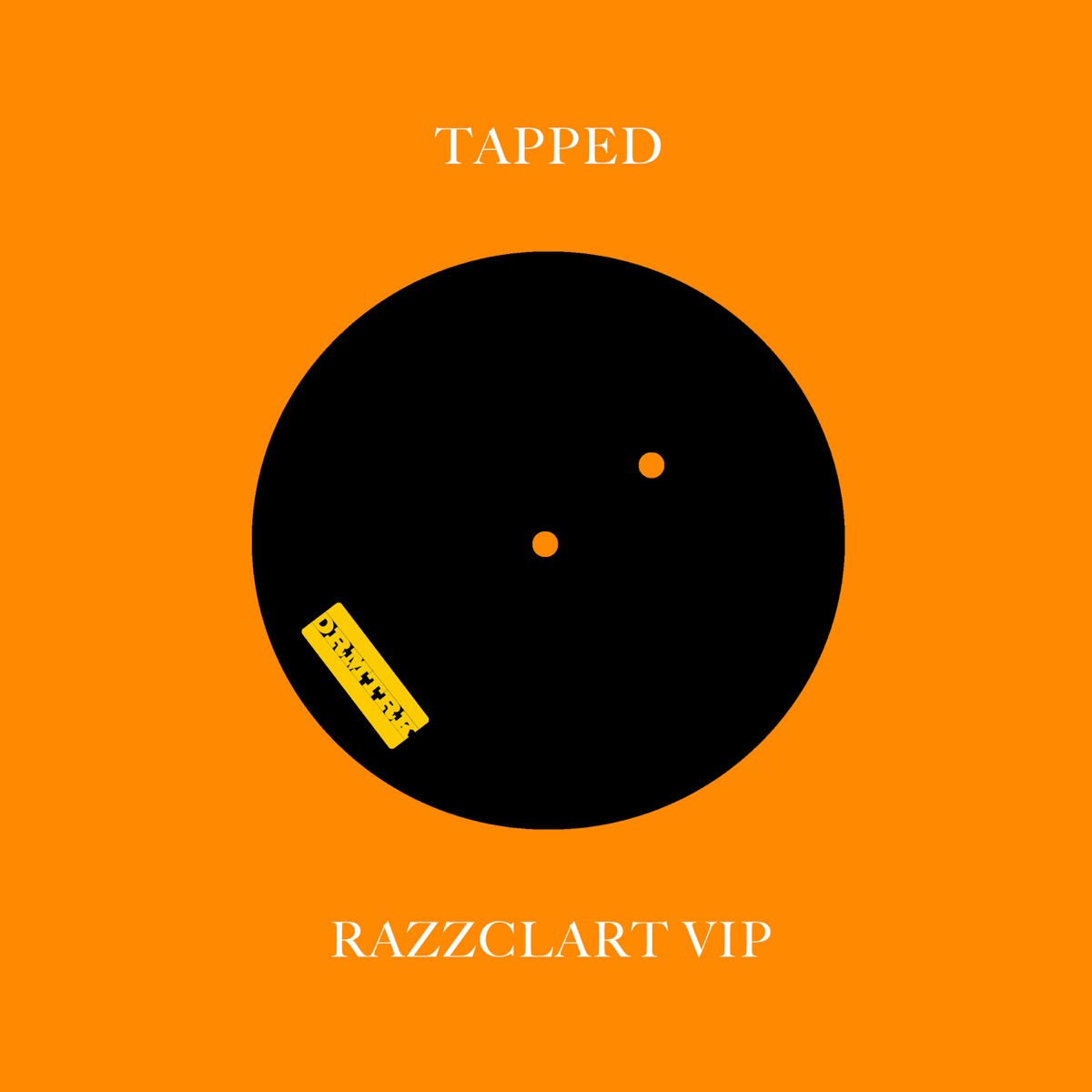 Tapped / Razzclart VIP - Single by Scratcha DVA album cover
