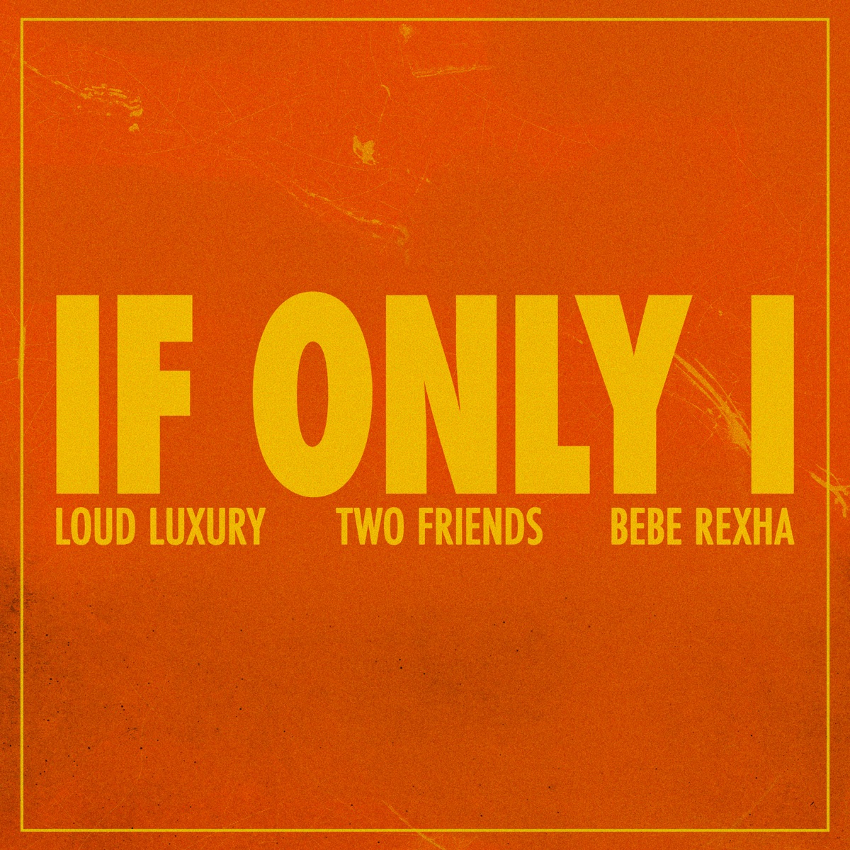 If Only I - Single by Loud Luxury, Two Friends & Bebe Rexha album cover