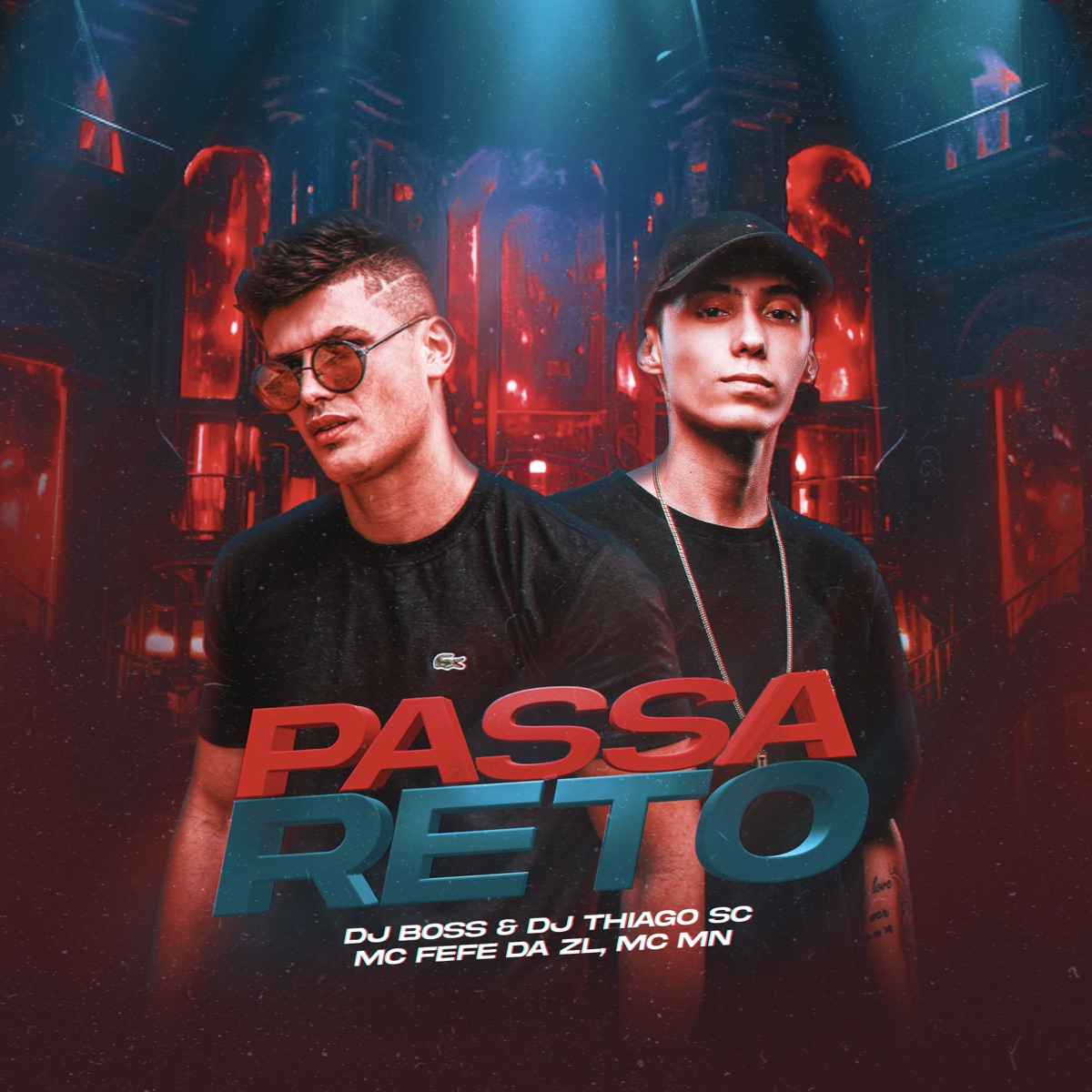 Passa Reto (feat. MC Fefe Da ZL) - Single by DJ Thiago SC, DJ Boss & MC MN album cover
