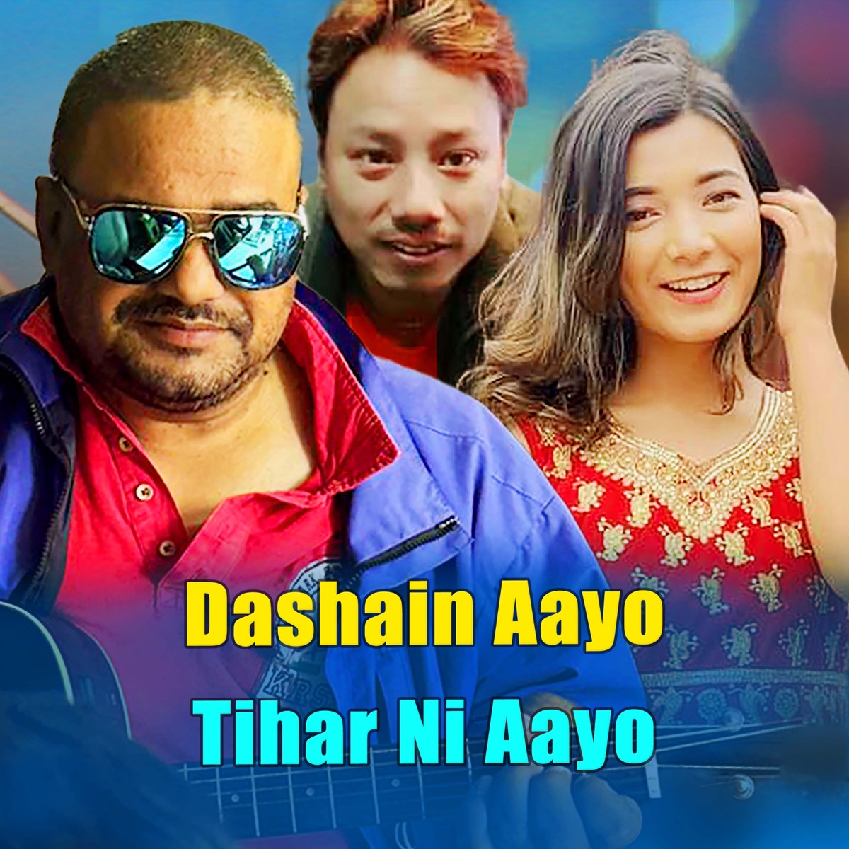 Dashain Aayo Tihar Ni Aayo - Single by Bikram K.C & Sijasu Shrestha album cover