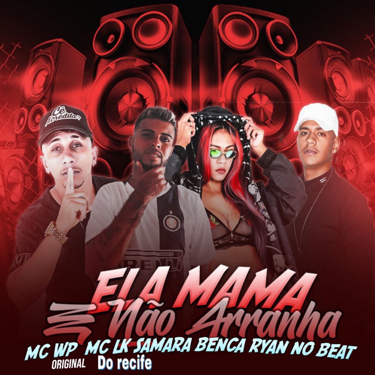 Ela Mama e Não Arranha - Single by Samara Bença, Mc Wp Original, MC LK DO RECIFE & Ryan no beat album cover