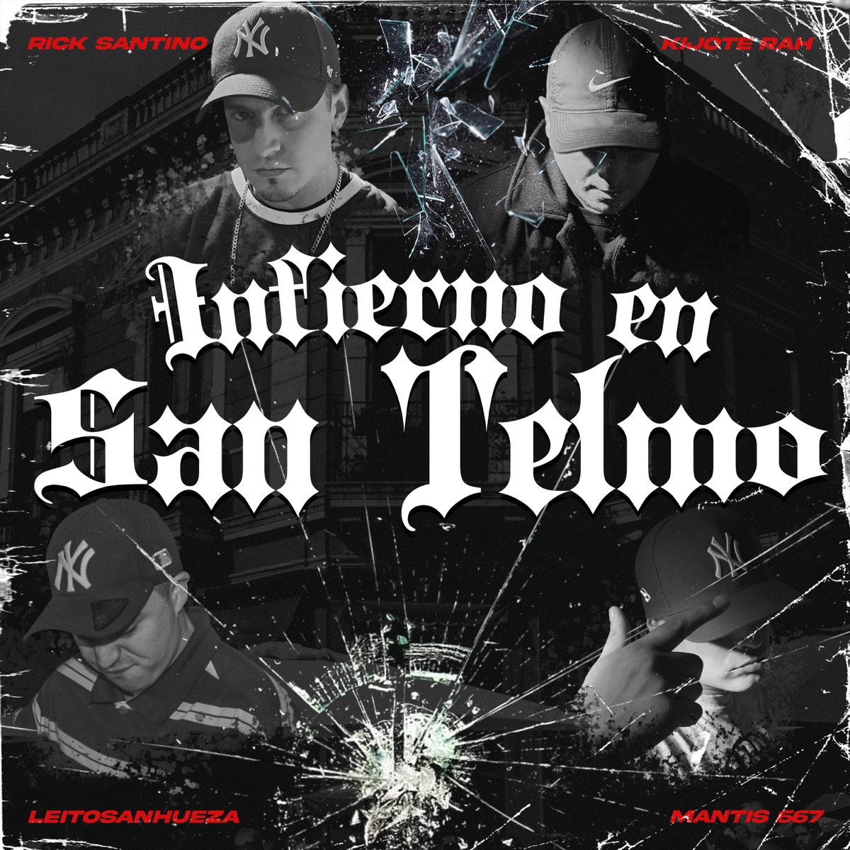 Infierno en San Telmo (feat. Mantis667) - Single by Leitosanhueza, Kijote Rah & Rick Santino album cover