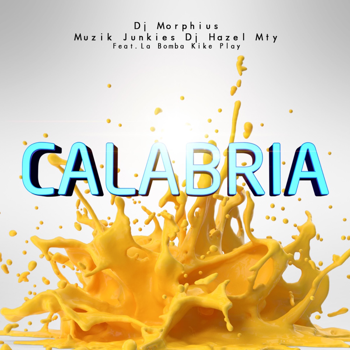 Calabria (feat. La Bomba Kike Play) - Single by DJ Morphius, Dj Hazel Mty & Muzik Junkies album cover