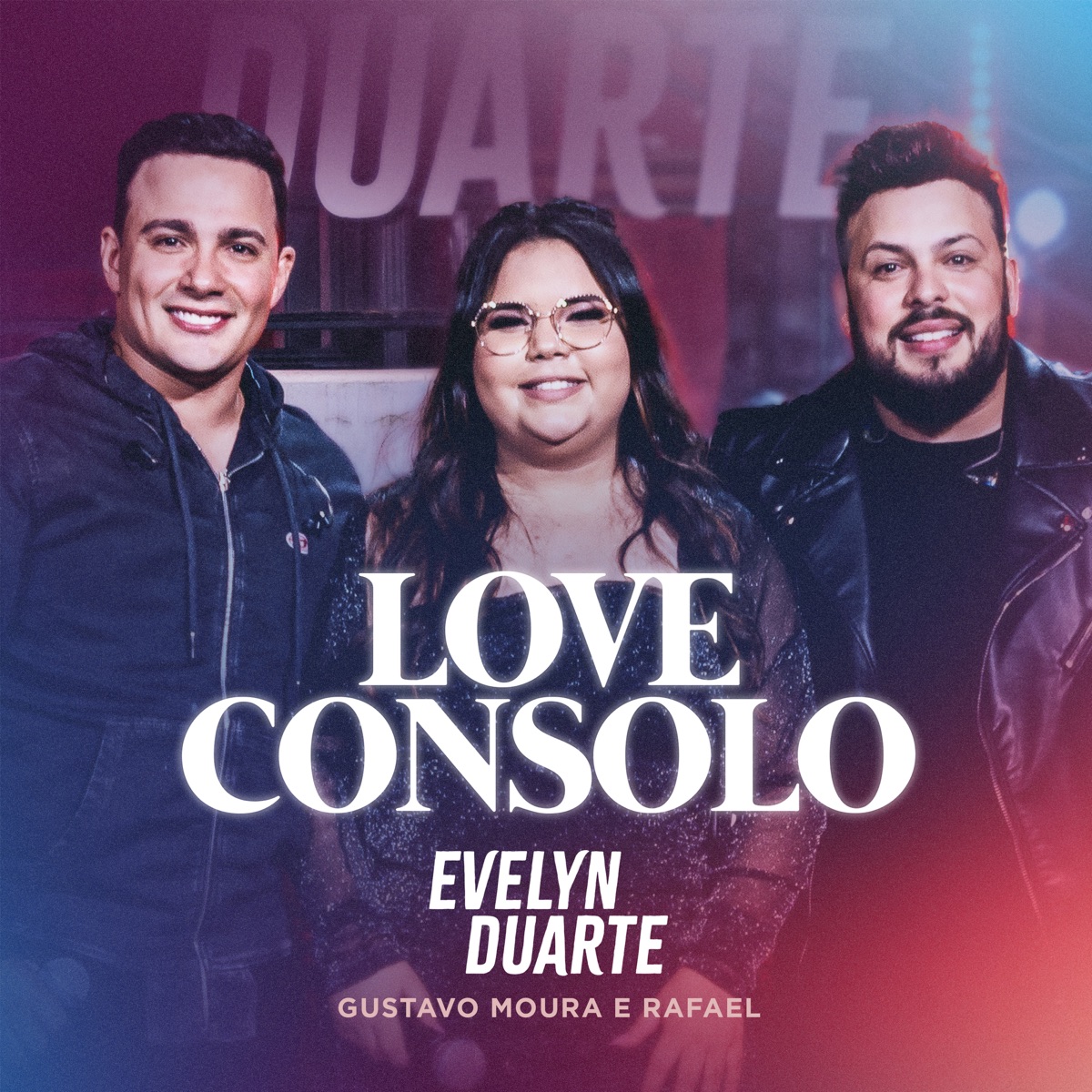 Love Consolo (Ao Vivo) - Single by Evelyn Duarte & Gustavo Moura & Rafael album cover
