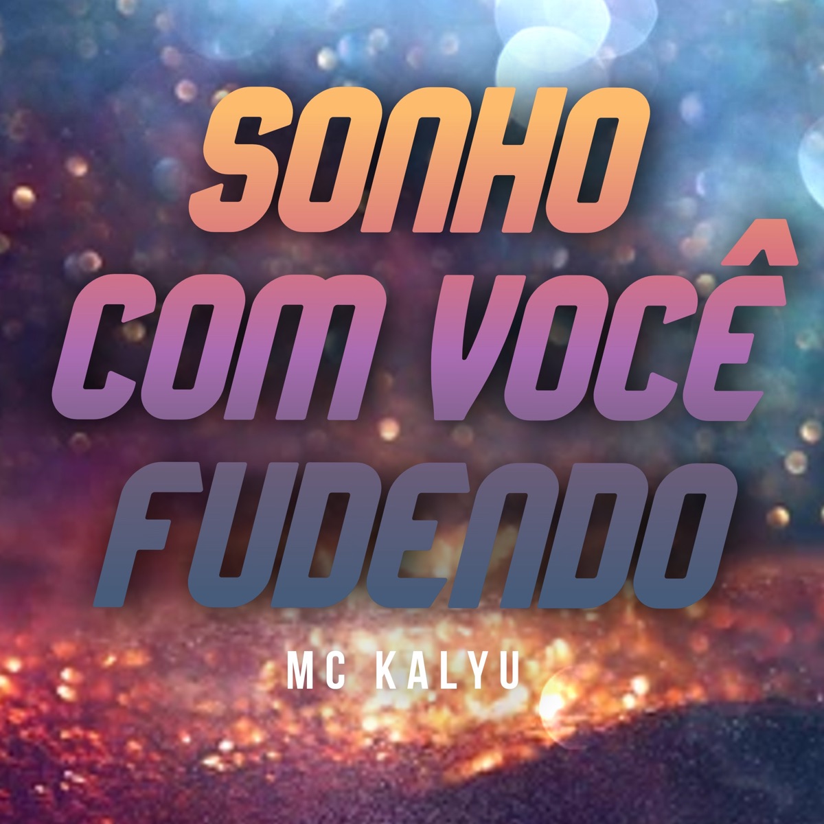 Sonho Com Você Fudendo (feat. DJ RF3) - Single by MC Kalyu album cover