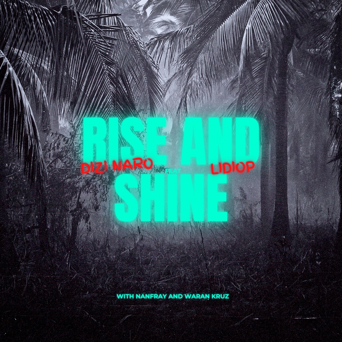 Rise and Shine (with Nanfray & Waran Kruz) [feat. Lidiop] - Single by DiZi narO album cover