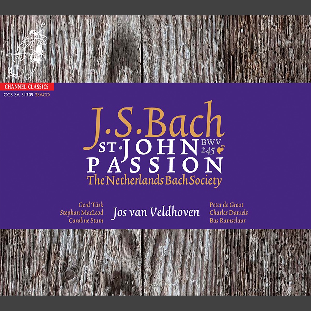 Bach: St. John Passion, BWV 245 by Netherlands Bach Society & Jos van Veldhoven album cover