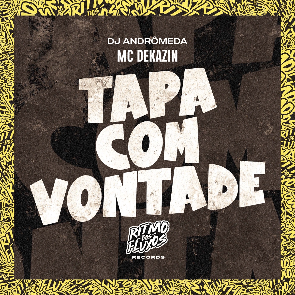 Tapa Com Vontade - Single by MC Dekazin & DJ Andrômeda album cover