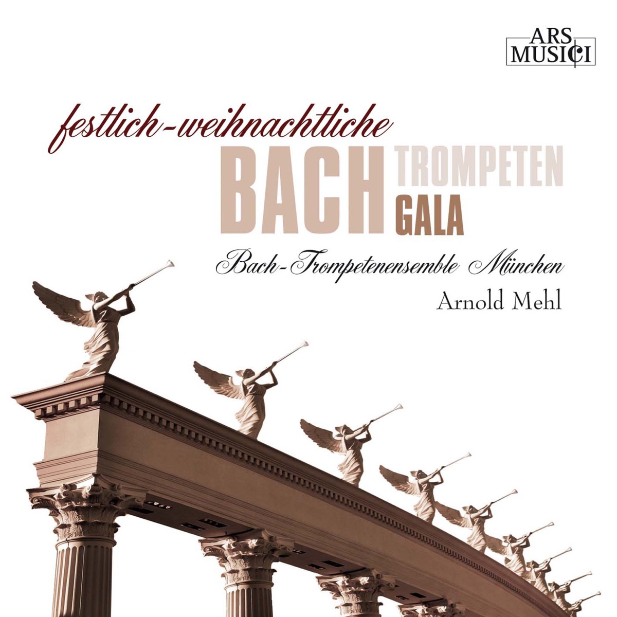 Festlich-weihnachtliche Bach Trompeten Gala by Bach-Trompetenensemble München & Arnold Mehl album cover