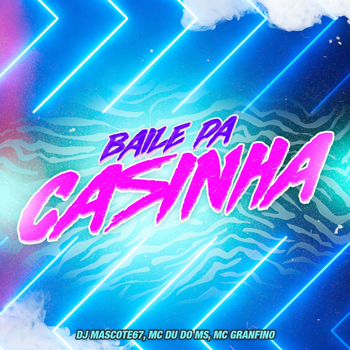 Baile da Casinha - Single by MC Granfino, MC DU do MS & Dj Mascote67 album cover
