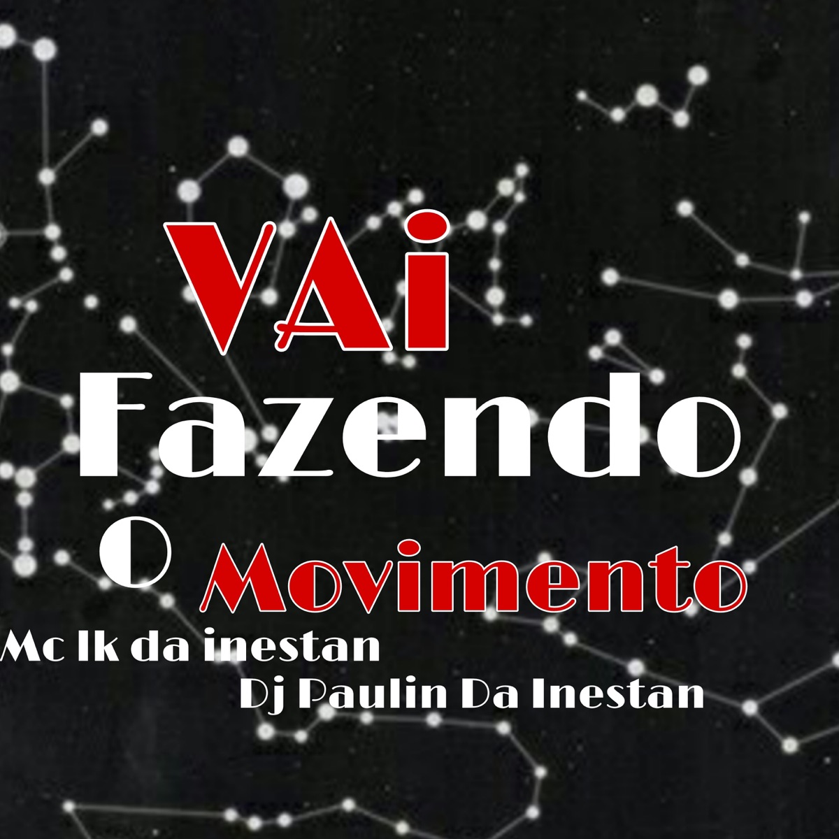Vai Fazendo o Movimento - Single by DJ PAULIN DA INESTAN & MC LK DA INESTAN album cover