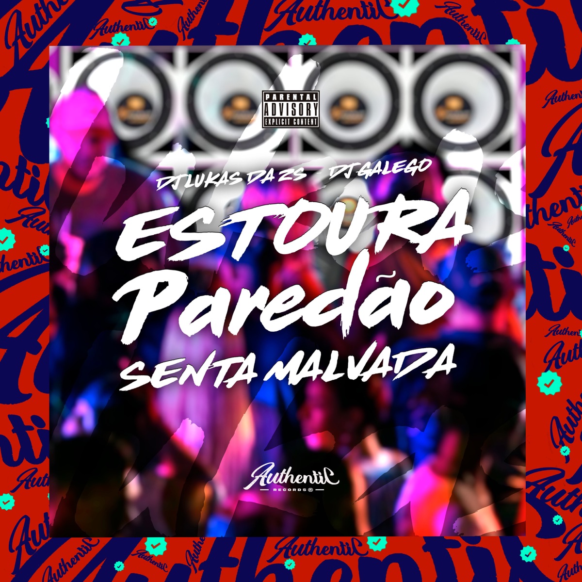 Estoura Paredão - Senta Malvada (feat. DJ GALEGO) - Single by DJ LUKAS DA ZS album cover