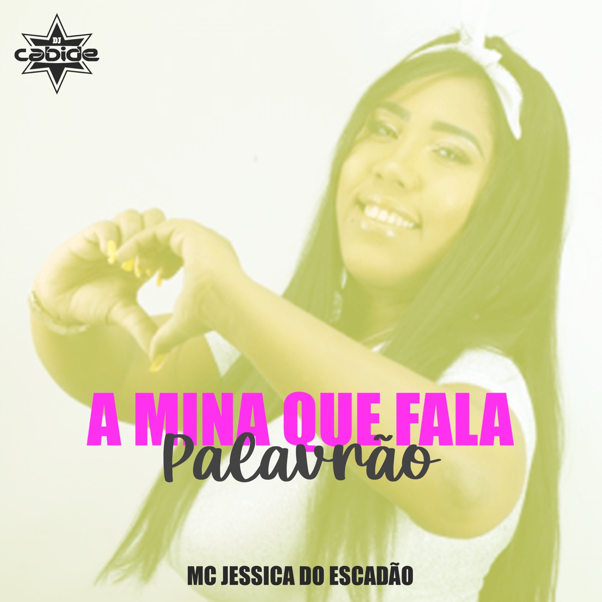 A Mina Que Fala Palavrão - Single by DJ Cabide & Mc Jessica do escadão album cover