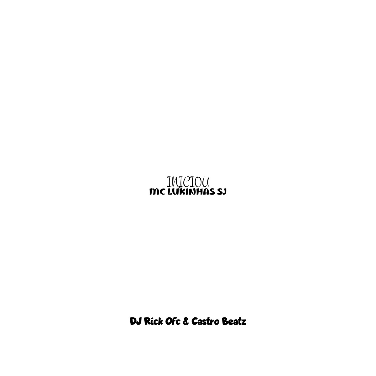 Iniciou - Single by MC Lukinhas SJ, Mc Prates & Dj Rick Ofc album cover