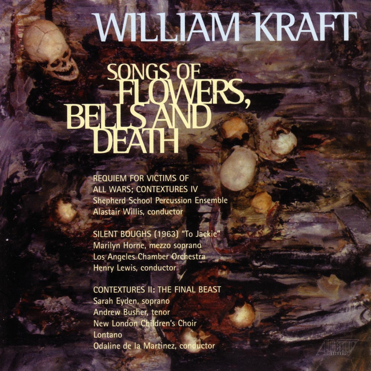 Kraft: Songs of Flowers, Bells & Death by Alastair Willis, Andrew Busher, Henry Lewis, Lontano, Los Angeles Chamber Orchestra, Marilyn Horne, New London Children's Choir, Odaline de la Martinez, Sarah Eyden, Shepherd School Percussion Ensemble & Shepherd Singers album cover