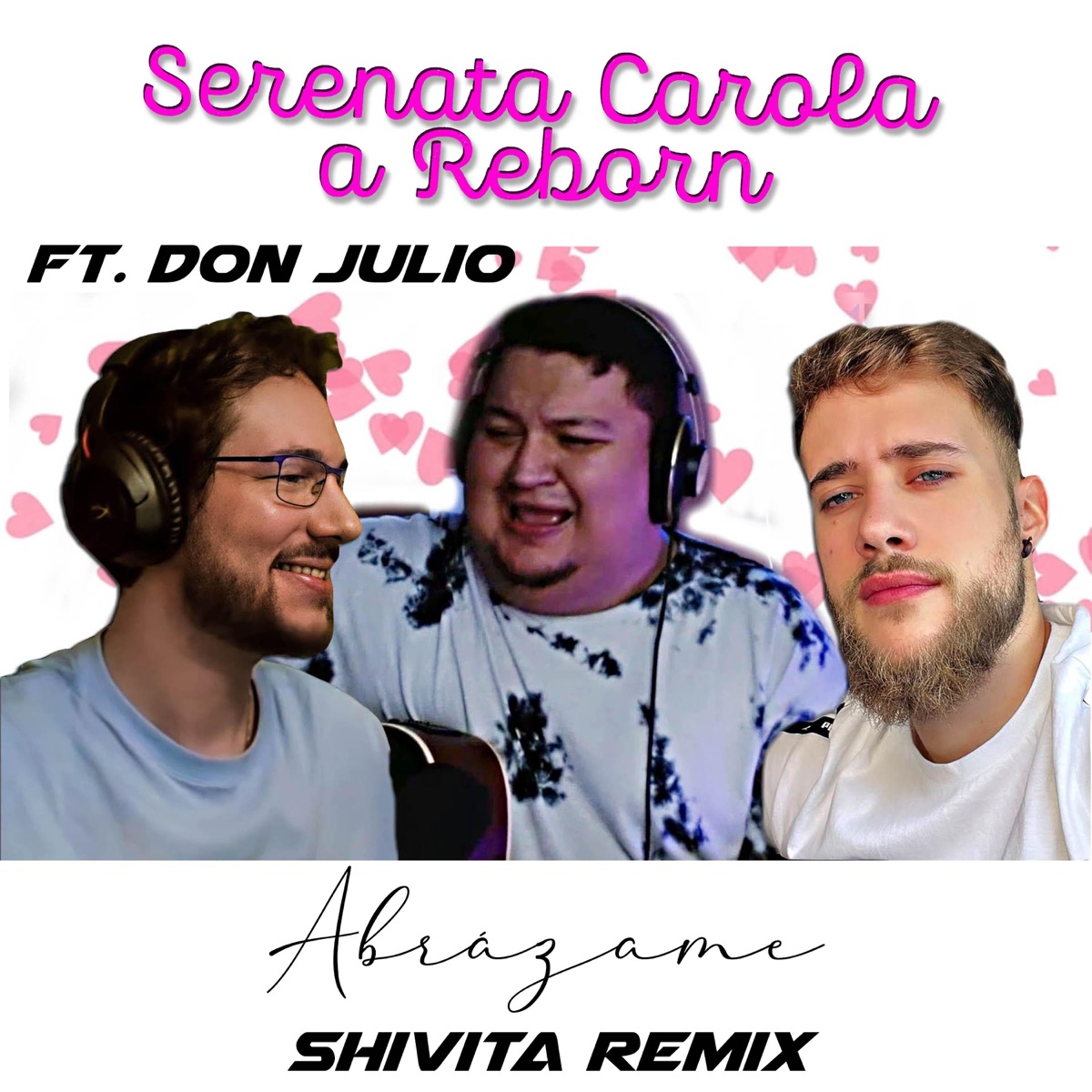 Abrázame (Serenata Carola a Reborn) (feat. Don Julio) [Remix] - Single by ShivitaARTS album cover