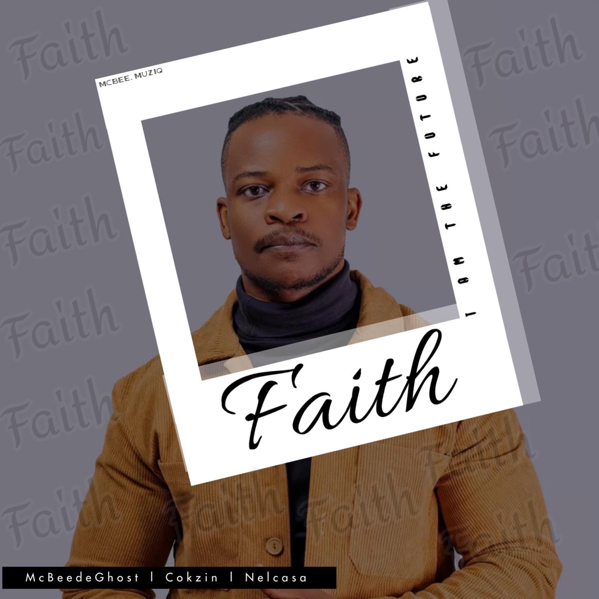 Faith (feat. Cokzin & Nelcasa) - Single by McBeedeGhost album cover