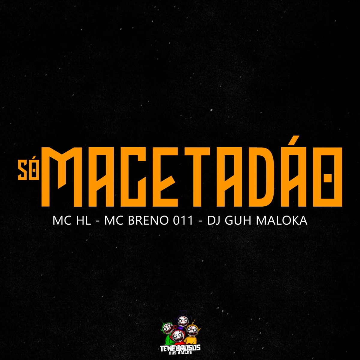 Só Macetadão - Single by MC Breno 011, Mc HL & DJ Guh Maloka album cover