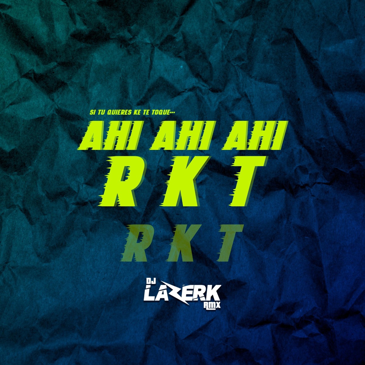 KE TE TOQUE AHI RKT - Single by DJ Lazerk Rmx album cover