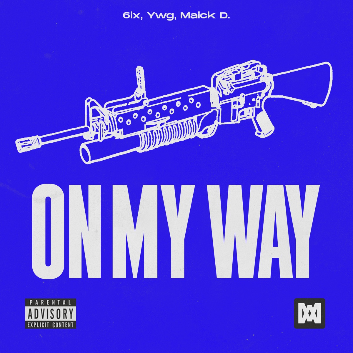 On My Way - Single by 6ix, YWG & Maick D. album cover